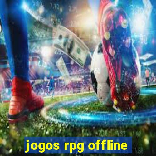 jogos rpg offline